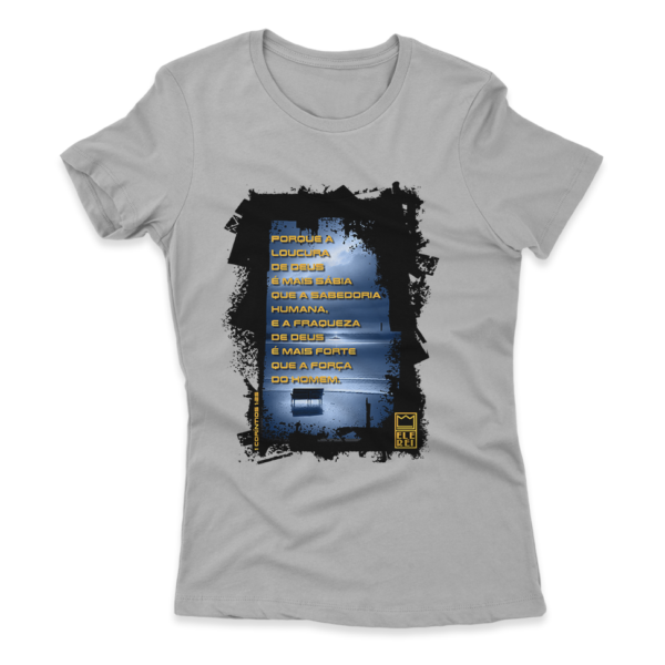 Camiseta Feminina Ele Rei - 1ª Corintíos 1:25 - Imagem 6