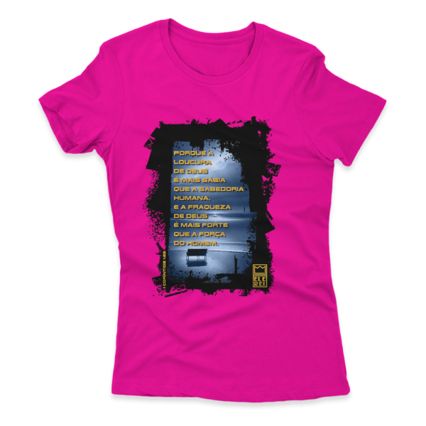 Camiseta Feminina Ele Rei - 1ª Corintíos 1:25 - Imagem 8