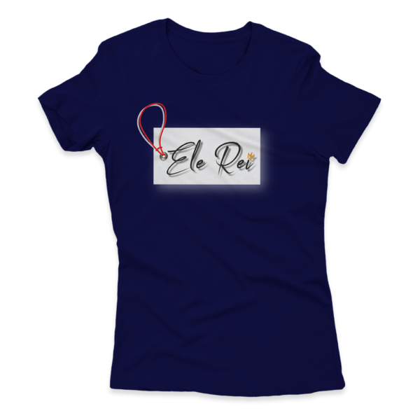 Camiseta Feminina Ele Rei - Escrita - Etiqueta - Imagem 2