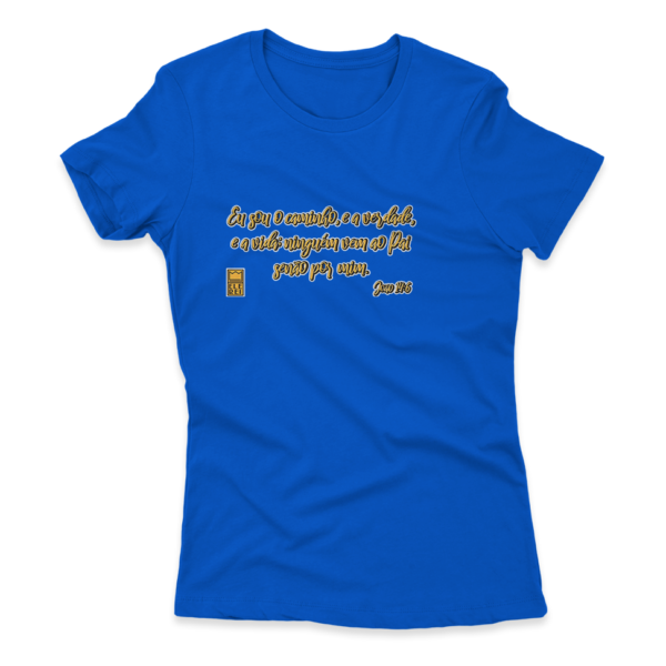 Camiseta Feminina Ele Rei - João 14:6 - Nº1