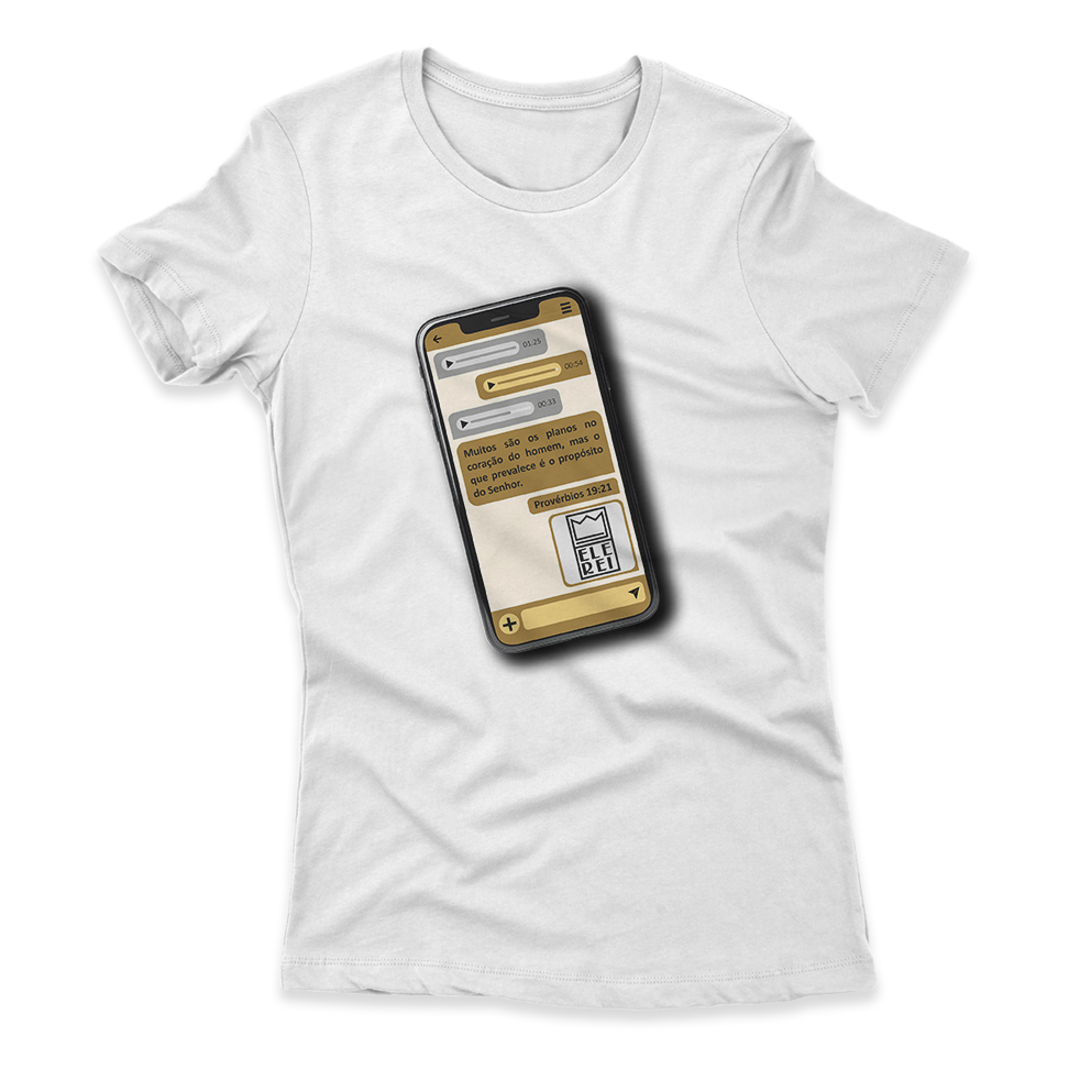 Camiseta Feminina Ele Rei - Provérbios 19:21