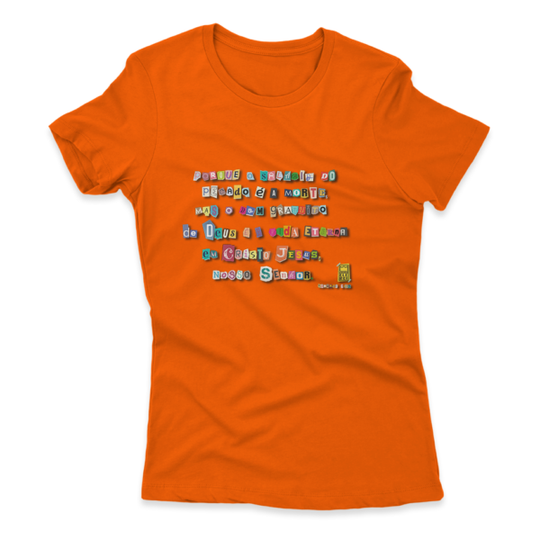 Camiseta Feminina Ele Rei – Romanos 6:23 – Nº1 - Imagem 7
