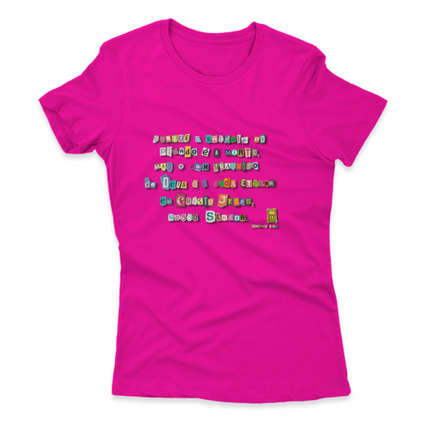 Camiseta Feminina Ele Rei – Romanos 6:23 – Nº1 - Imagem 8