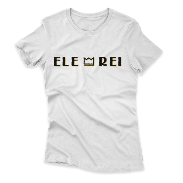 Camiseta Feminina Ele Rei - Escrita - Riscado - Imagem 4
