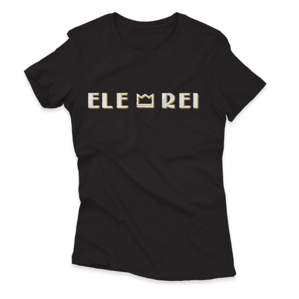Camiseta Feminina Ele Rei - Escrita - Riscado - Imagem 7
