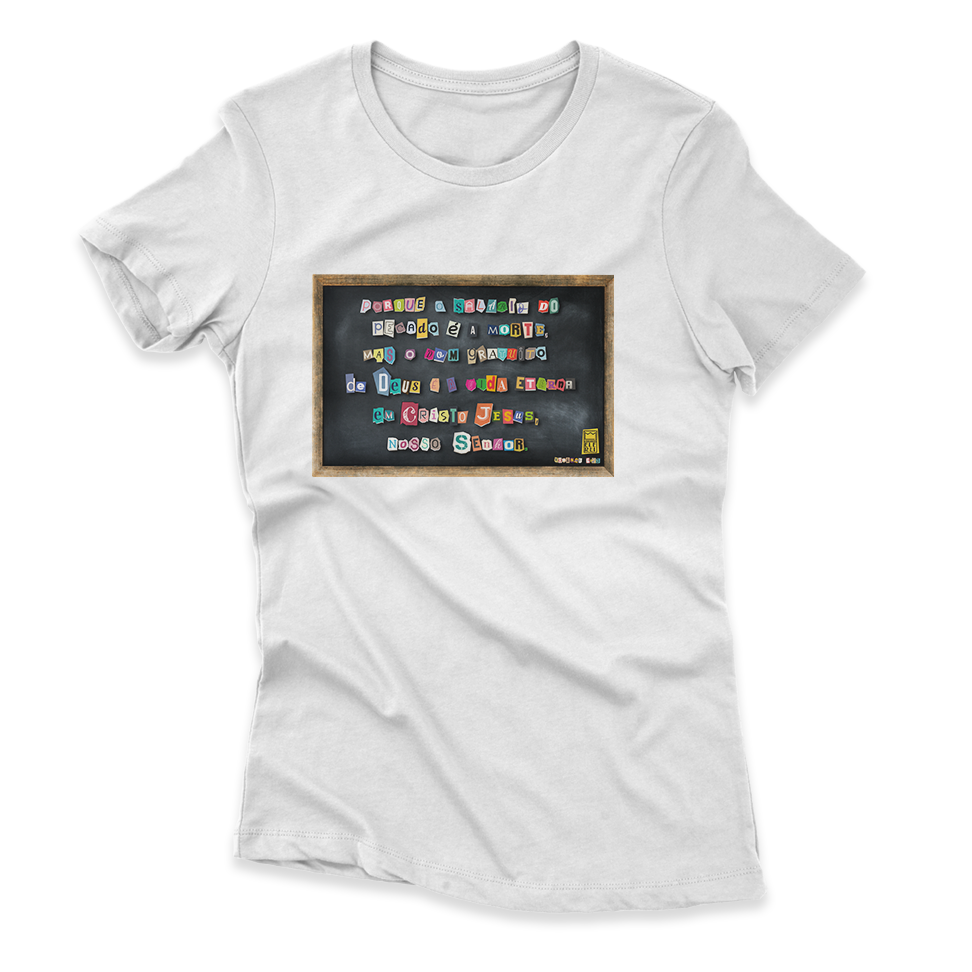 Camiseta Feminina Ele Rei – Romanos 6:23 – Nº3