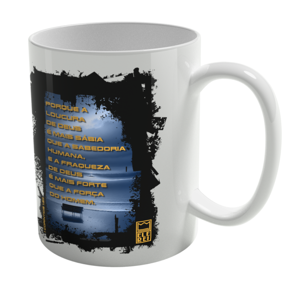 Caneca de Porcelana Ele Rei – 1ª Corintíos 1:25