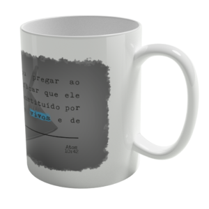Caneca de Porcelana Ele Rei – Atos 10:42