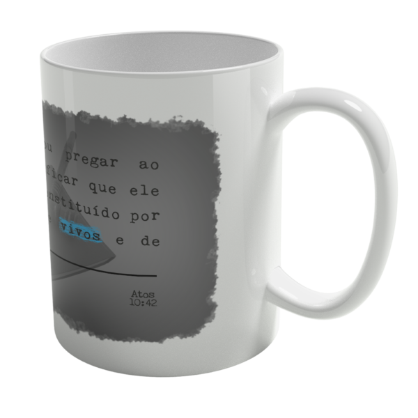 Caneca de Porcelana Ele Rei – Atos 10:42
