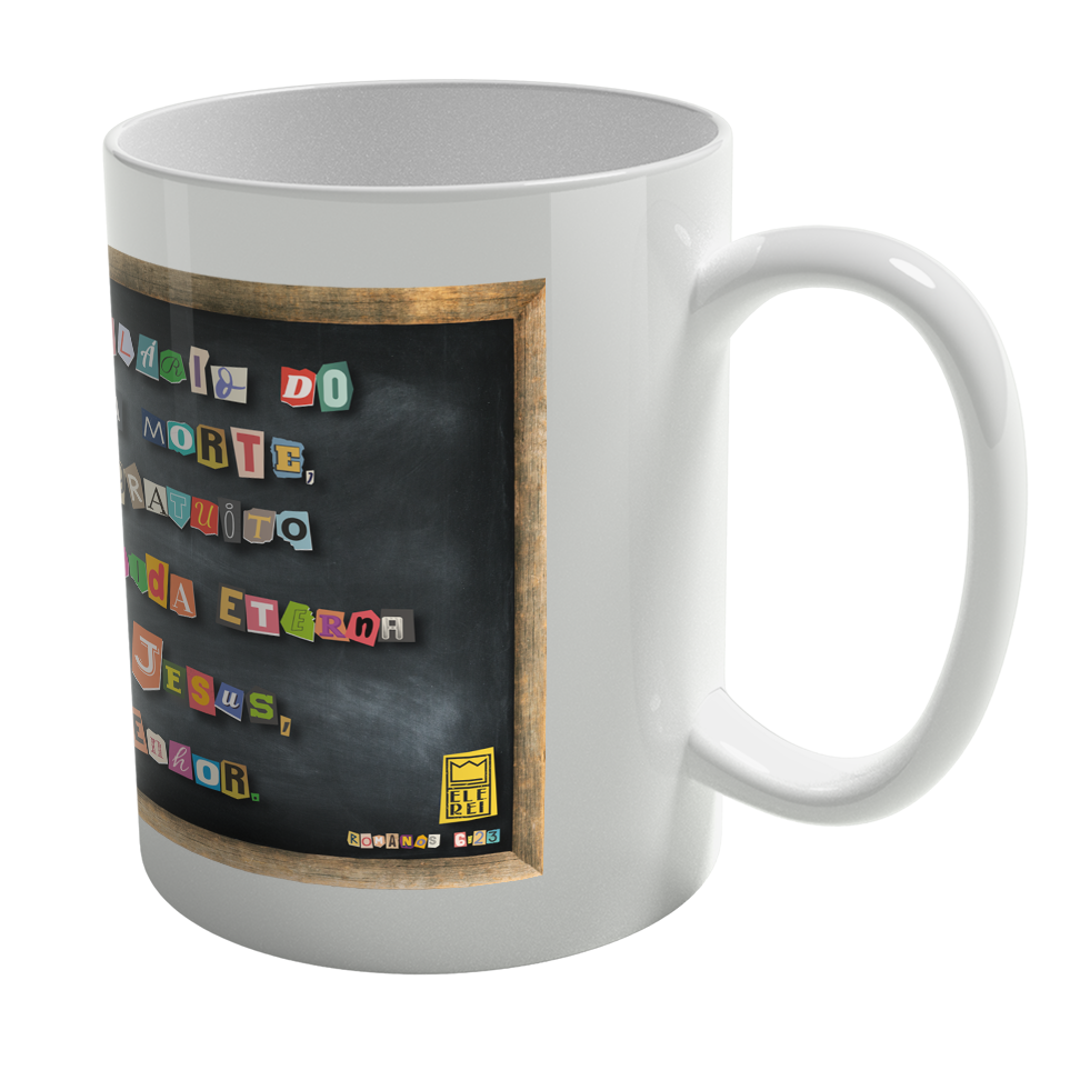 Caneca de Porcelana Ele Rei – Romanos 6:23 – Nº3