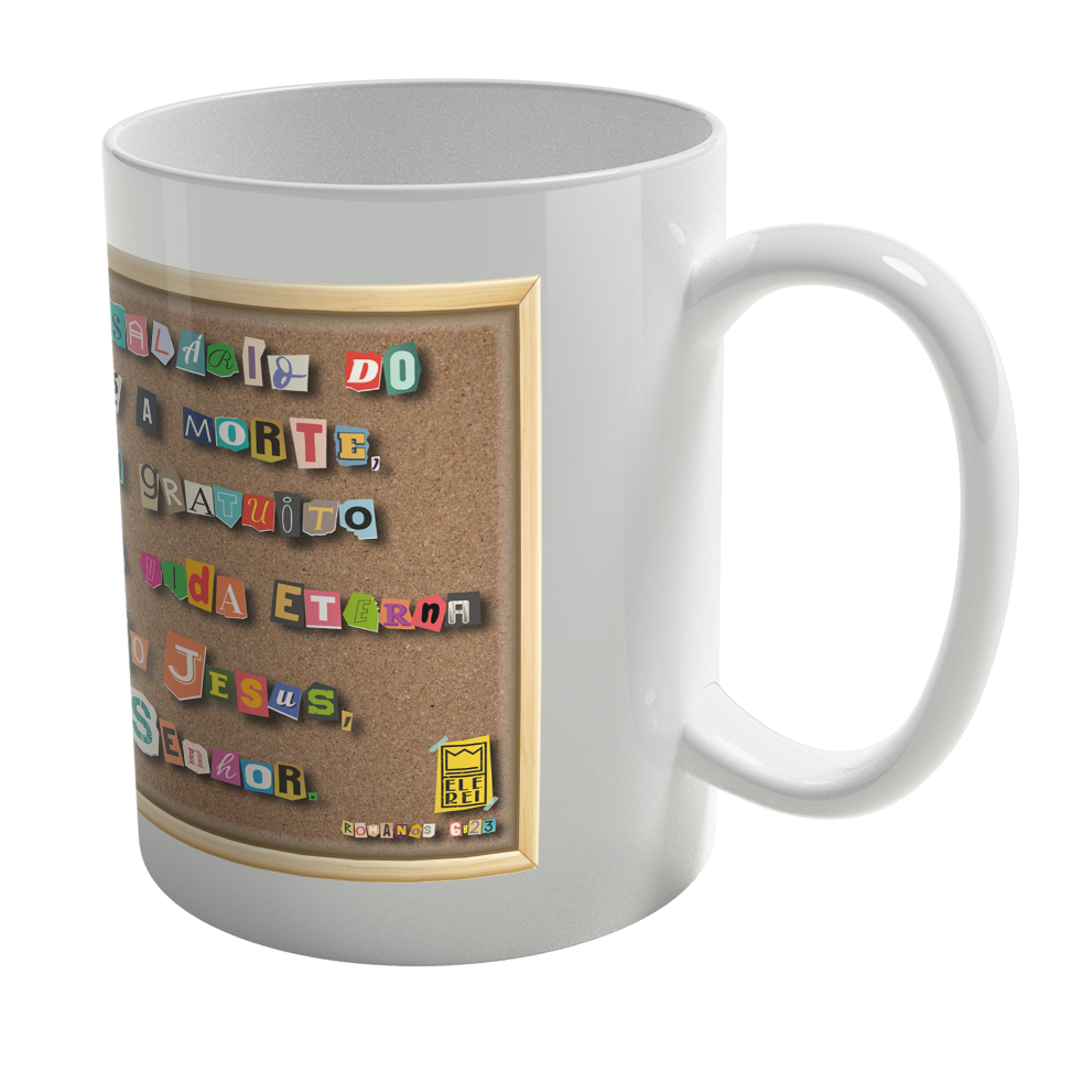 Caneca de Porcelana Ele Rei – Romanos 6:23 – Nº2