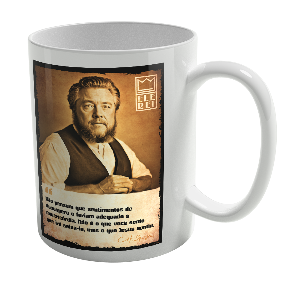 Caneca de Porcelana Ele Rei – Spurgeon – Sentimento