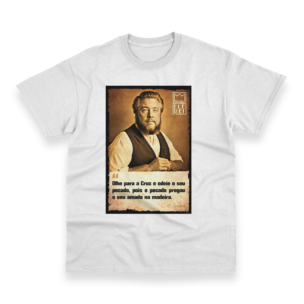 Camiseta Masculina Ele Rei – Spurgeon – Olhe para Cruz