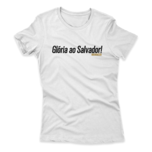 Camiseta Feminina Ele Rei – Glória ao Salvador