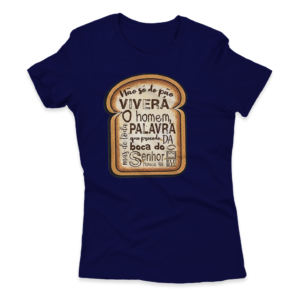 Camiseta Feminina Ele Rei – Mateus 4:4 – Nº2