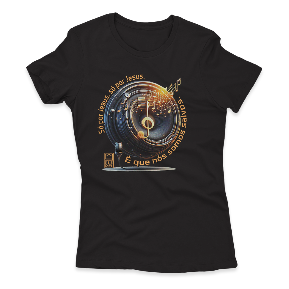 Camiseta Feminina Ele Rei – Só Por Jesus