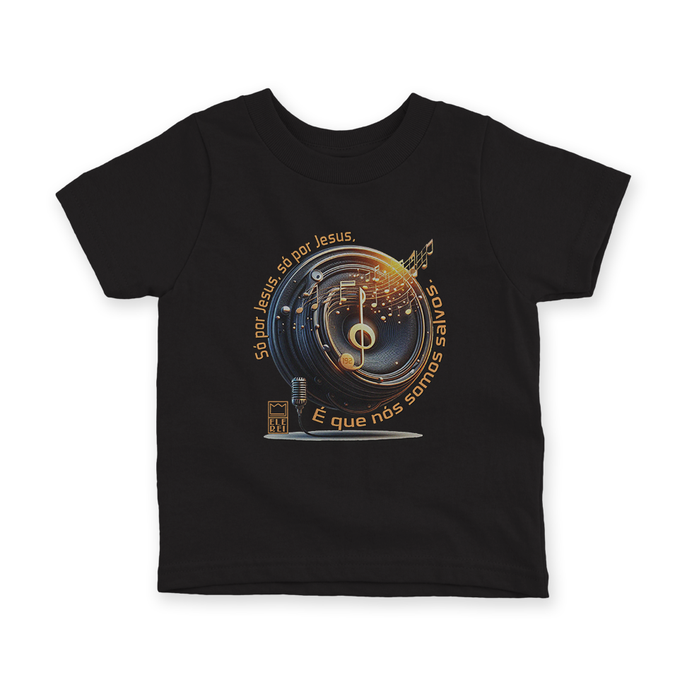 Camiseta Infantil Ele Rei – Só Por Jesus