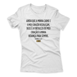 Camiseta Feminina Ele Rei – Salmos 73:26