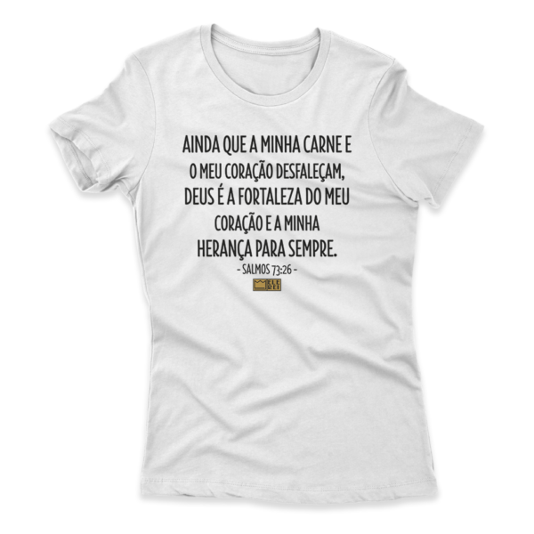 Camiseta Feminina Ele Rei – Salmos 73:26