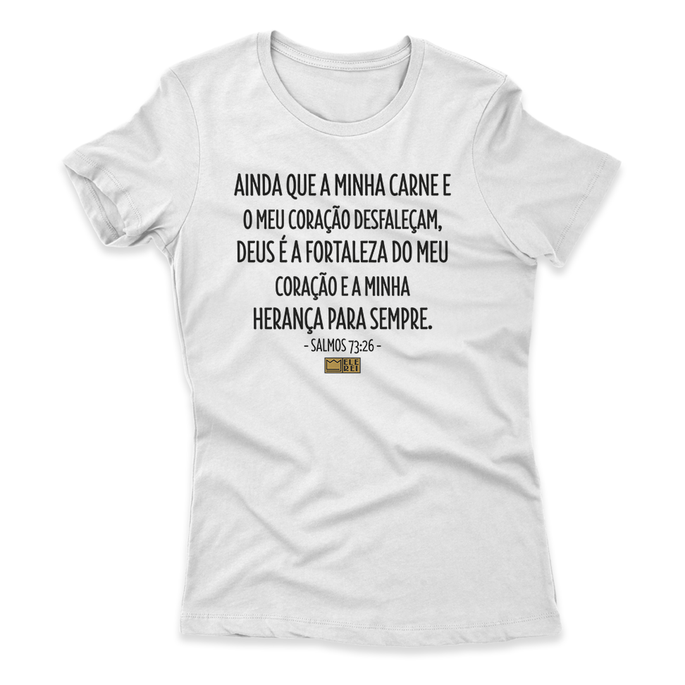 Camiseta Feminina Ele Rei – Salmos 73:26