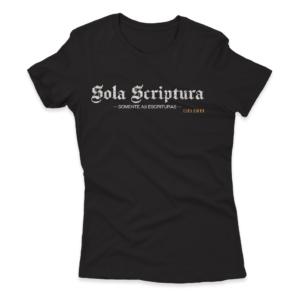 Camiseta Feminina Ele Rei – Sola Scriptura Nº1