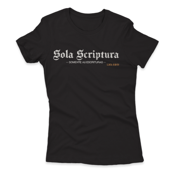 Camiseta Feminina Ele Rei – Sola Scriptura Nº1