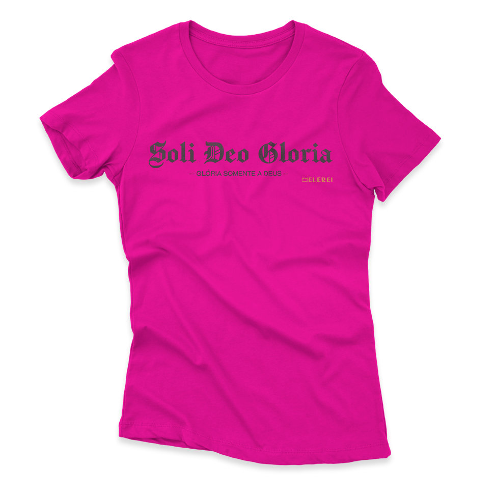 Camiseta Feminina Ele Rei – Soli Deo Gloria Nº1