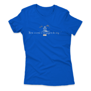 Camiseta Feminina Ele Rei – Sim, Eu Amo a Mensagem da Cruz...