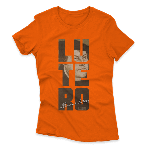 Camiseta Feminina Ele Rei – Lutero Signature Nº3