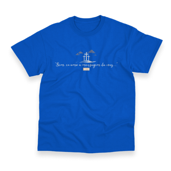 Camiseta Masculina Ele Rei – Sim, Eu Amo a Mensagem da Cruz... - Imagem 4