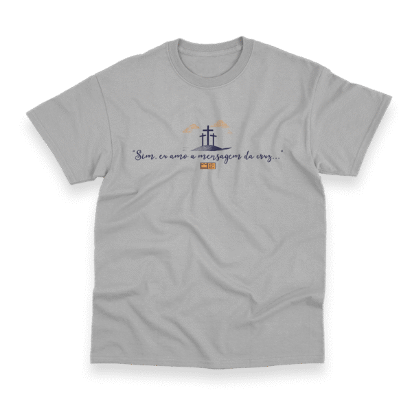Camiseta Masculina Ele Rei – Sim, Eu Amo a Mensagem da Cruz... - Imagem 6