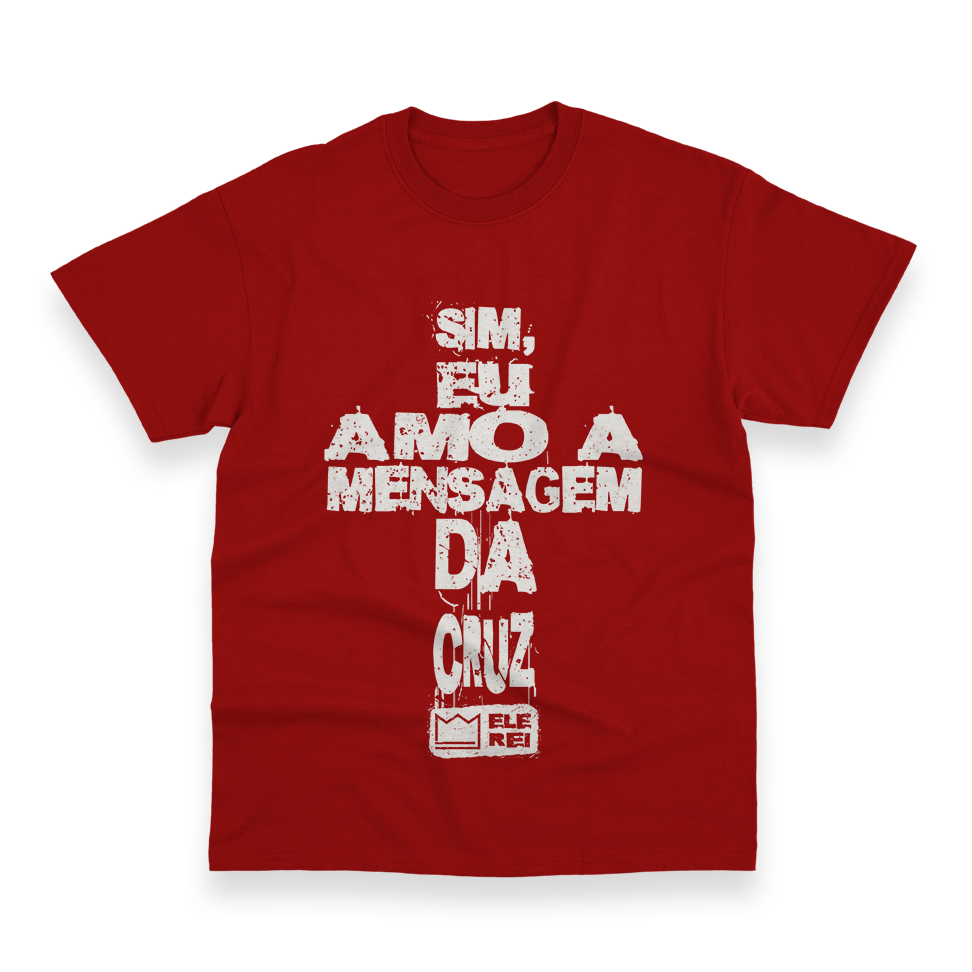 Camiseta Masculina – Sim, Eu Amo a Mensagem da Cruz… Nº2