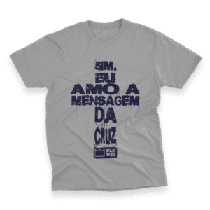 Camiseta Plus Size – Sim, Eu Amo a Mensagem da Cruz… Nº2
