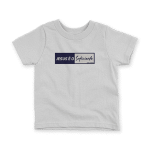 Camiseta Infantil Ele Rei – Jesus é o Suficiente