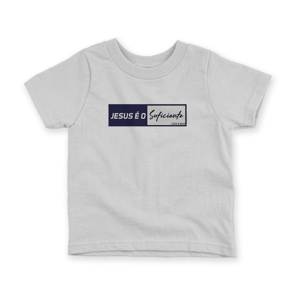 Camiseta Infantil Ele Rei – Jesus é o Suficiente