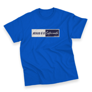 Camiseta Masculina Ele Rei – Jesus é o Suficiente